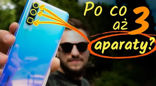 Po co 3 aparaty w telefonie? Odkryj ich niezwykłe możliwości